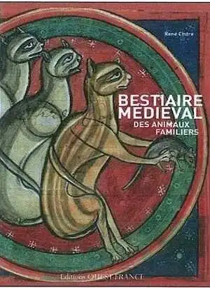 Bestiaire médiéval des animaux familiers, 2013, 182 p.