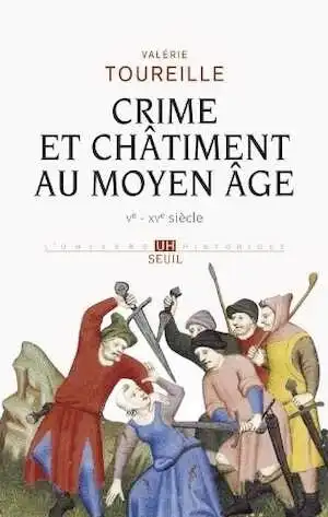 Crime et chatiment au Moyen Age, Ve-XVe siècle, 2013, 328 p.