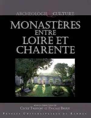 Monastères entre Loire et Charente, 2014, 320 p.