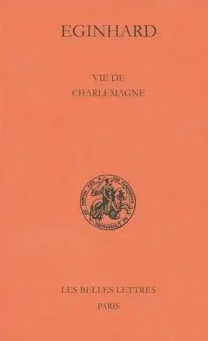 Vie de Charlemagne, 2014, 232 p. Texte introduit, établi et traduit par M. Sot, C. Veyrard-Cosme.