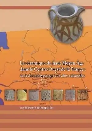 La céramique du haut Moyen Âge dans le Centre-Ouest de la France : de la chrono-typologie aux aires culturelles, (49e Suppl. RACF), 2014, 268 p.