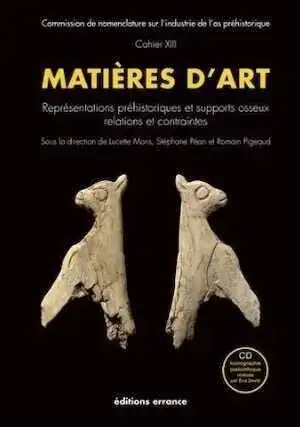 Matières d'art. Représentations préhistoriques et supports osseux, relations et contraintes, (Fiches typologiques de l'industrie osseuse préhistorique. Cahier 13), 2014, 268 p.