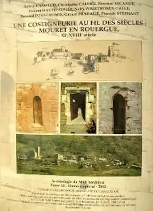 30, 2012. N° spécial. Une coseigneurie au fil des siècles : Mouret en Rouergue, XIe-XVIIIe s., 2014 - CAMPECH S. (et al.)