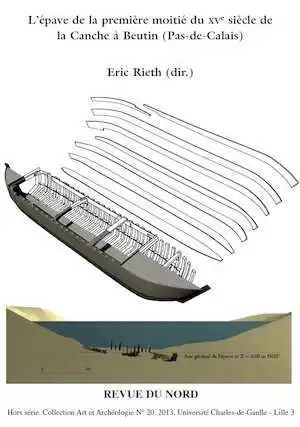 L'épave de la première moitié du XVe siècle de la Canche à Beutin (Pas-de-Calais), (n° spécial Revue du Nord n°20), 2013, 224 p.