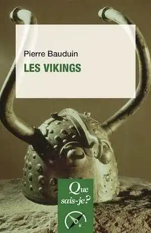 Les Vikings, (Que sais-je ?), 2018 (3e éd.), 128 p.