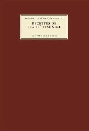 Recettes de beauté féminine, 2013, 126 p. 