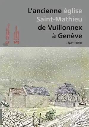 L'ancienne église Saint-Mathieu de Vuillonnex à Genève. L'étude des vestiges archéologiques dégagés sur le site de l'ancienne église et son insertion dans le contexte des églises rurales de la région genevoise, (CAR 149), 2014, 3119 p.