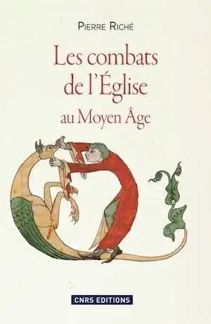 Les combats de l'Église au Moyen Âge, 2014, 302 p.