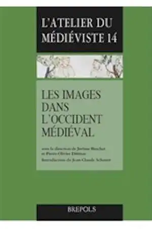 Les images dans l'Occident médiéval, 2015, 507 p., 17 ill. n.b., 63 ill. coul.