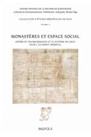 ÉPUISÉ - Monastères et espace social. Genèse et transformation d'un système de lieux dans l'Occident médiéval, 2015, 620 p., 166 ill. n.b., 36 ill. coul.