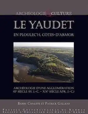 Le Yaudet en Ploulec'h, Côtes-d'Armor. Archéologie d'une agglomération (IIe siècle av. J.-C.-XXe siècle apr. J.-C.), 2015, 232 p.