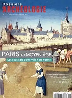 n°371. Septembre-Octobre 2015. Paris au Moyen Age. Les sous-sols d'une ville hors norme.