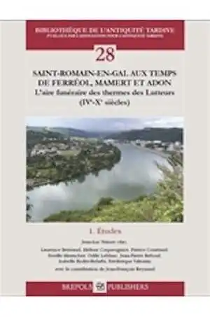 Saint-Romain-en-Gal aux temps de Ferréol, Mamert et Adon. L'aire funéraire des thermes des Lutteurs (IVe-Xe siècles), Bibliothèque de l'Antiquité Tardive 28), 2015, 765 p., 106 ill. n.b., 576 ill. coul. 2 vol.