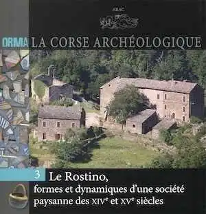 Le Rostino, formes et dynamiques d'une société paysanne des XIVe et XVe siècles, (Orma, La Corse archéologique 3), 2016, 60 p.