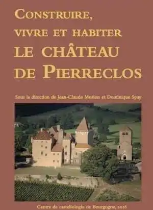 Construire, vivre et habiter le château de Pierreclos, 2016, 180 p.