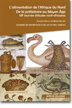 L'alimentation de l'Afrique du Nord. De la préhistoire au Moyen Âge. VIIe journée d'études nord-africaines, 2016, 210 p.