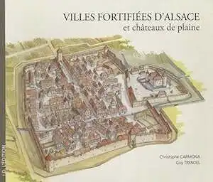 Villes fortifiées d'Alsace et châteaux de plaine, 2016, 135 p.