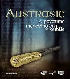 ÉPUISÉ - Austrasie, le royaume mérovingien oublié, 2016.