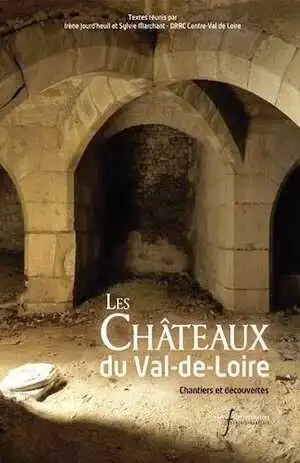 Les châteaux du Val de Loire. Chantiers et découvertes, 2016, 116 p.