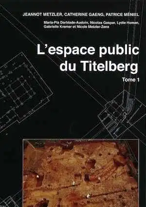 ÉPUISÉ - L'espace public du Titelberg, 2016, 2 volumes