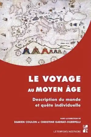 Le voyage au Moyen Age. Description du monde et quête individuelle, 2017, 210 p.