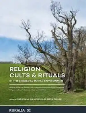 Religion, cults & rituals in the medieval rural environment / Religion, Kulte und Rituale in der mittelalterlichen bäuerlichen Umgebung /Religion, cultes et rituels au milieu rural médiéval, 2017, 400 p.