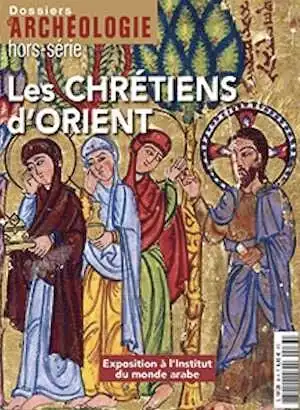 n°33, Septembre 2017. Les chrétiens d'Orient. Exposition à l'Institut du Monde arabe.