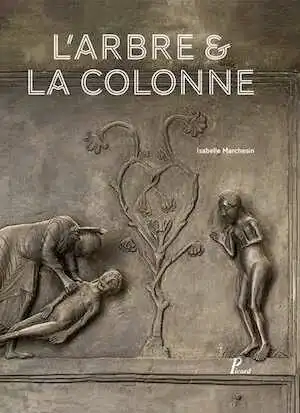 L'arbre et la colonne. La porte de bronze d'Hildesheim, 2017, 256 p.