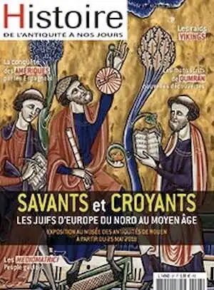 n°97, Mai-Juin 2018. Dossier : Savants et croyants. Les juifs d'Europe du nord au Moyen Age.