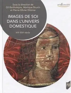 Images de soi dans l'univers domestique, XIIIe-XVIe siècle, 2018, 245 p.