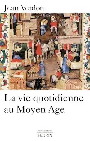 La vie quotidienne au Moyen Age, 2015, 379 p.