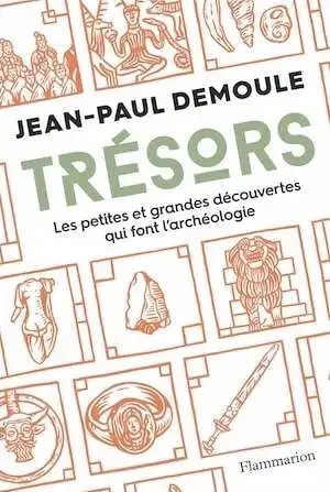 Trésors. Les petites et grandes découvertes qui font l'archéologie, 2019, 288 p.