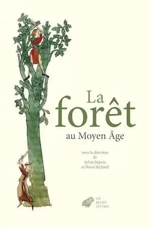 La forêt au Moyen Âge, 2019, 420 p.