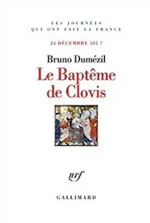 Le Baptême de Clovis. 24 décembre 505 ?, 2019, 320 p.