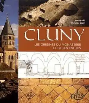 Cluny. Les origines du monastère et de ses églises, 2019, 224 p.