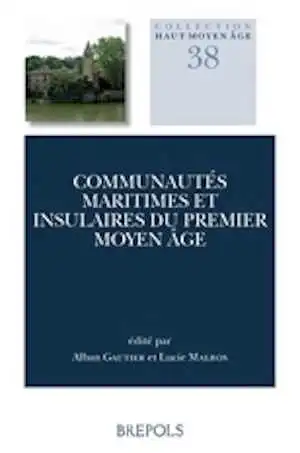 Communautés maritimes et insulaires du premier Moyen Âge, 2020, 222 p.