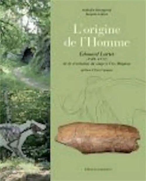 L'origine de l'Homme, Édouard Lartet (1801-1871) de la révolution du singe à Cro-Magnon, 2021, 392 p.