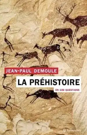 La Préhistoire en 100 questions, 2021, 336 p.