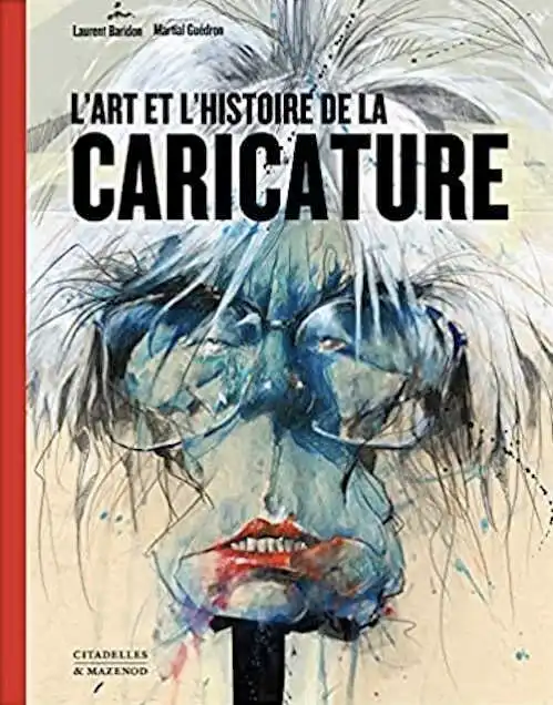 L'Art et l'Histoire de la caricature, 2021, 320 p.