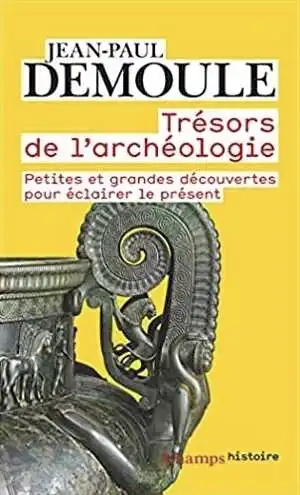 Trésors de l'archéologie. Petites et grandes découvertes pour éclairer le présent, 2021, 256 p.