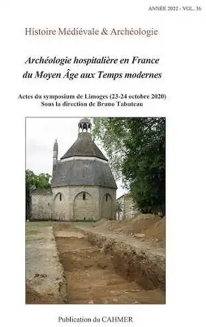 Archéologie hospitalière en France du Moyen Âge aux Temps modernes, (actes symposium Limoges, oct. 2020), 2022, 470 p.