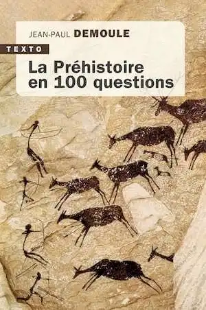 La Préhistoire en 100 questions, 2023, 336 p. - Poche