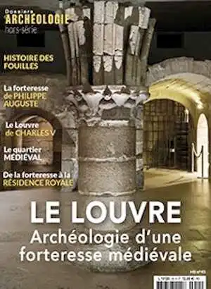 n°45, Décembre 2023. Le Louvre, archéologie d'une forteresse médiévale.