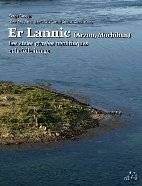 Er Lannic (Arzon, Morbihan). Les stèles gravées néolithiques et la folle image, 2024, 2nde édition, 126 p., 77 ill.