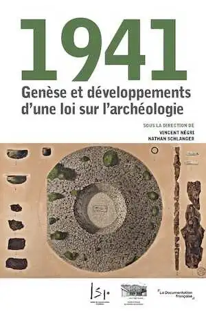 1941. Genèse et développements d'une loi sur l'archéologie, 2024, 928 p.