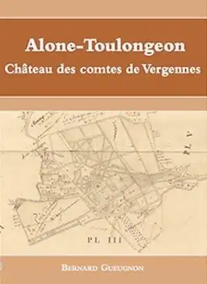 Alone-Toulongeon. Château des comtes de Vergennes, 2024, 96 p., 72 ill.