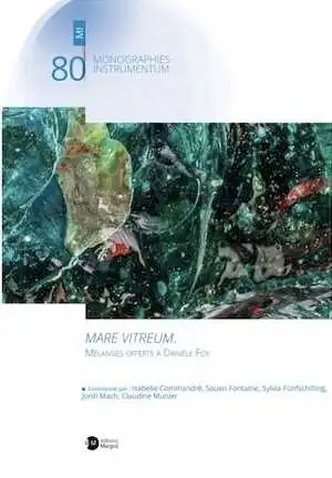 MARE VITREUM. Mélanges offerts à Danièle Foy, 2024, 372 p.