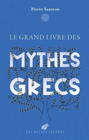 Le grand livre des mythes grecs, 2024, 576 p.