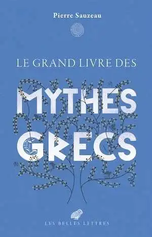 Le grand livre des mythes grecs, 2024, 576 p.