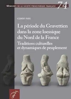 La période du Gravettien dans la zone loessique du Nord de la France. Traditions culturelles et dynamiques de peuplement, (Mémoire SPF 74), 2024.